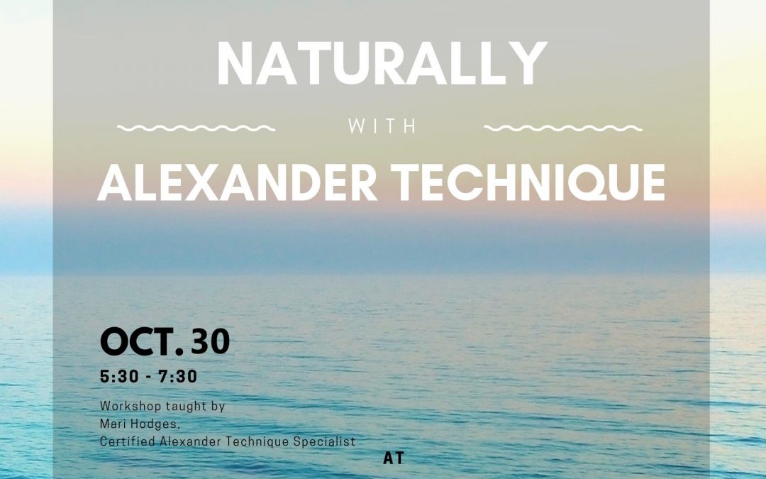Overcoming Stress with Alexander Technique Oct. 30